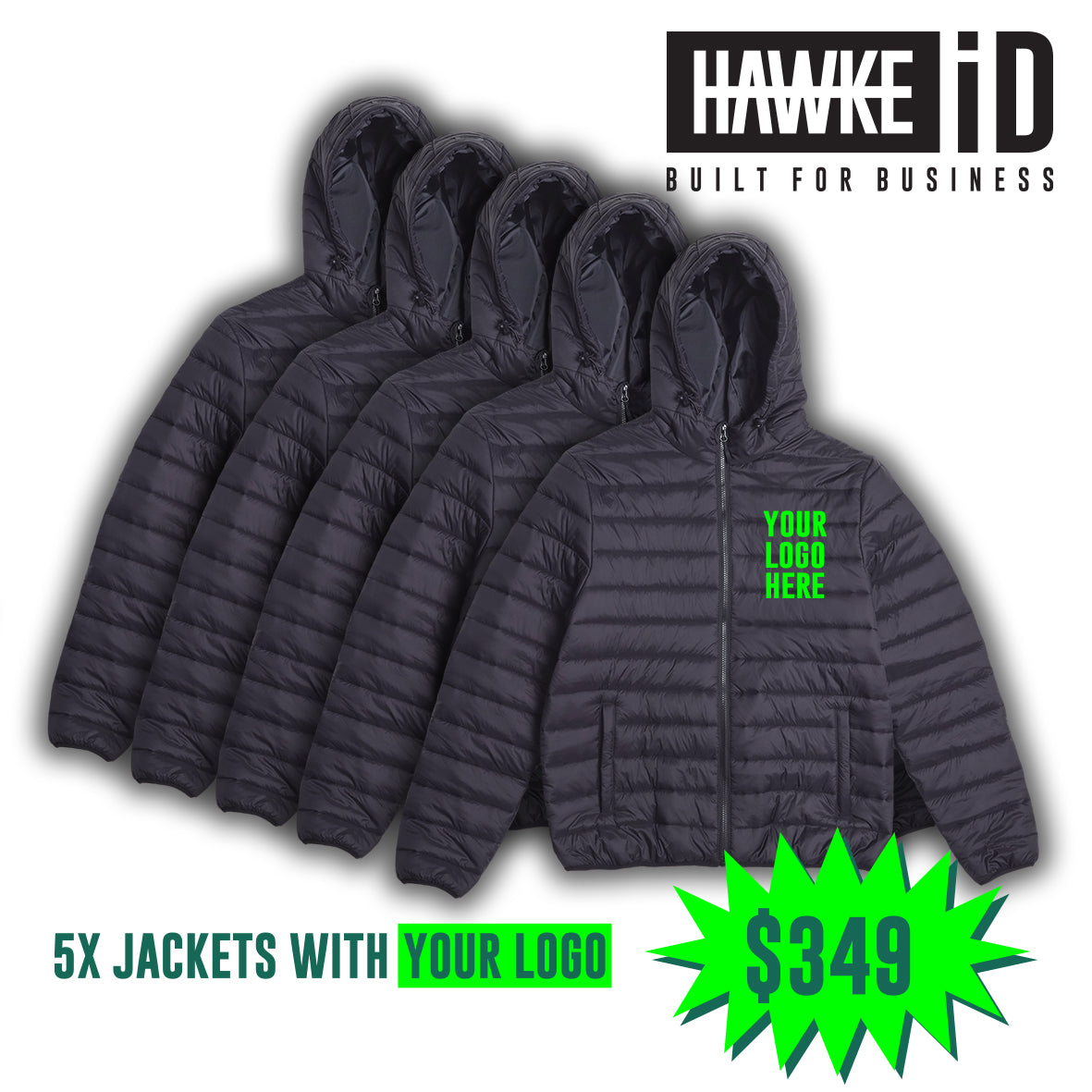 5 X JACKETS WITH YOUR LOGO.